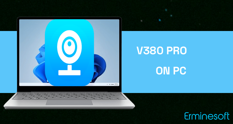Run V380 Pro on PC Run V380 Pro on PC
