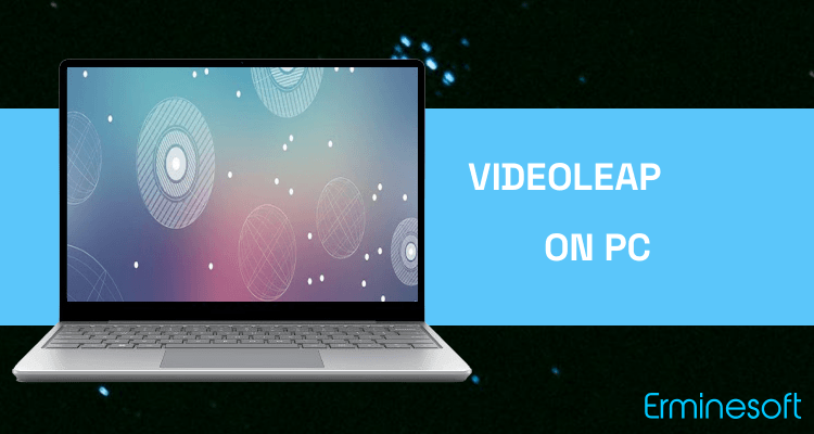 Run Videoleap on PC