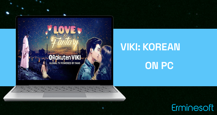 Run Viki: Korean Drama, Movies & Asian TV on PC Run Viki: Korean Drama, Movies & Asian TV on PC