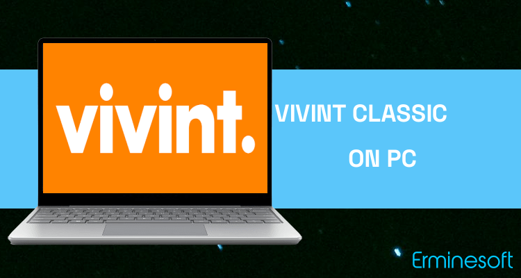 Run Vivint Classic on PC