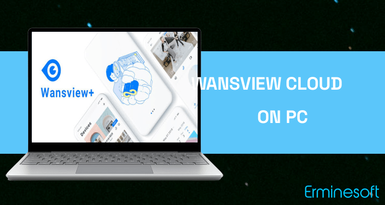 Run Wansview Cloud on PC