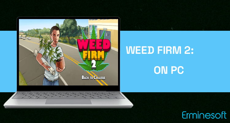 Run Weed Firm 2: Back to College on PC
