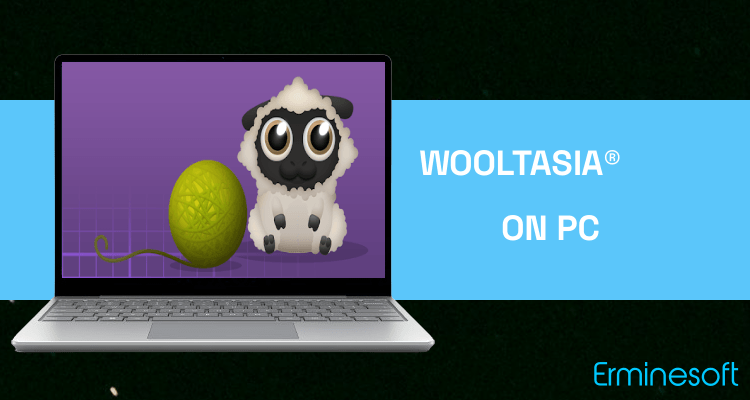 Run Wooltasia® on PC