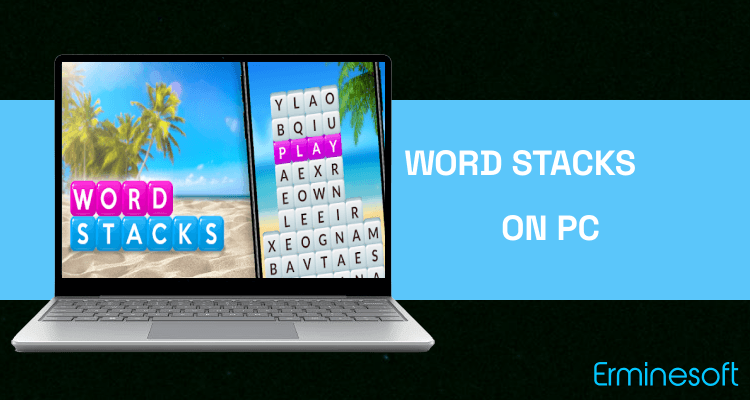 Run Word Stacks on PC