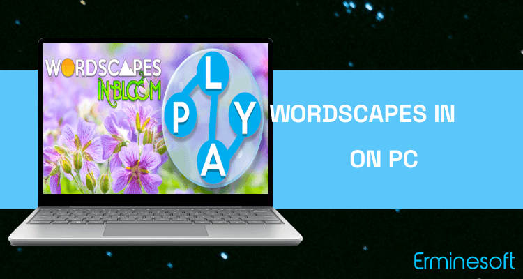 Run Wordscapes In Bloom on PC