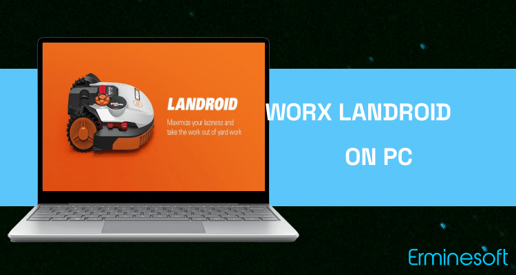 Run Worx Landroid on PC Run Worx Landroid on PC