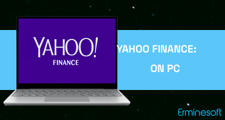 Run Yahoo Finance: Real-Time Stocks & Investing News on PC