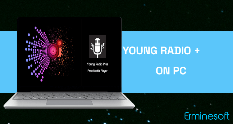 Run Young Radio + Offline Music on PC