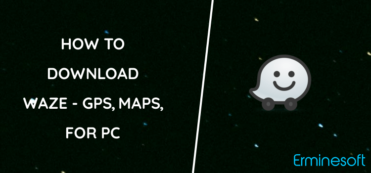 Waze - GPS, Maps, Traffic Alerts & Live Navigation for PC screenshot